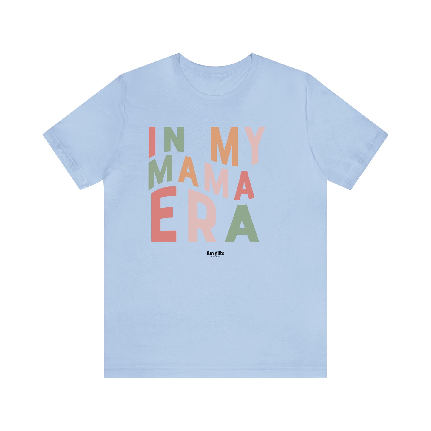 Funny Shirts for Women - In My Mama Era - Women's T Shirts