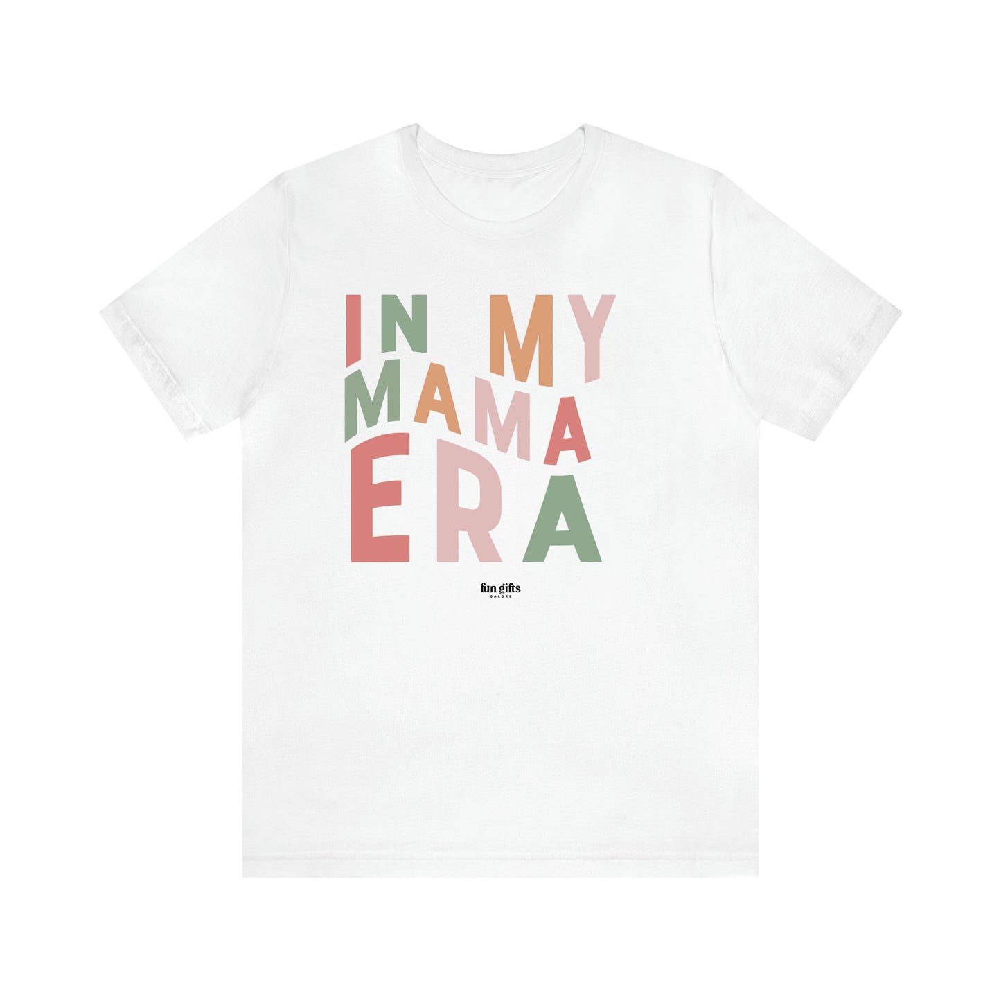 Women's T Shirts In My Mama Era - Fun Gifts Galore