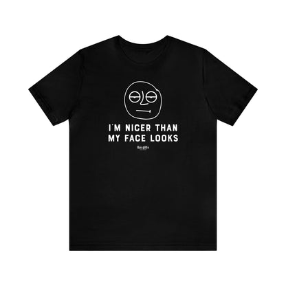 Funny Shirts for Women - I'm Nicer Than My Face Looks - Women's T Shirts