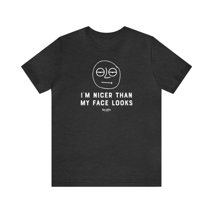 Funny Shirts for Women - I'm Nicer Than My Face Looks - Women's T Shirts