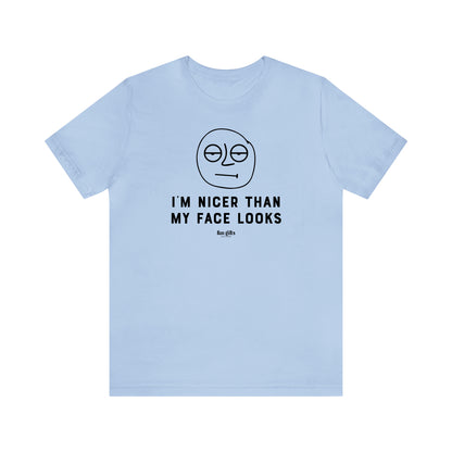 Funny Shirts for Women - I'm Nicer Than My Face Looks - Women's T Shirts