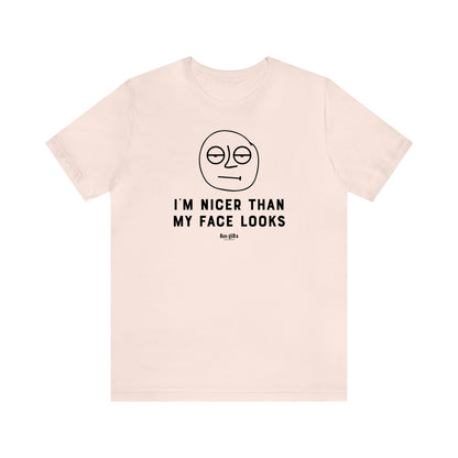 Funny Shirts for Women - I'm Nicer Than My Face Looks - Women's T Shirts