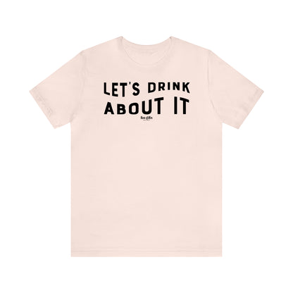 Funny Shirts for Women - Let's Drink About It - Women's T Shirts