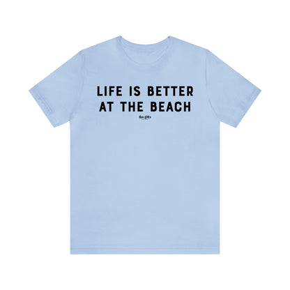 Funny Shirts for Women - Life is Better at the Beach - Women's T Shirts