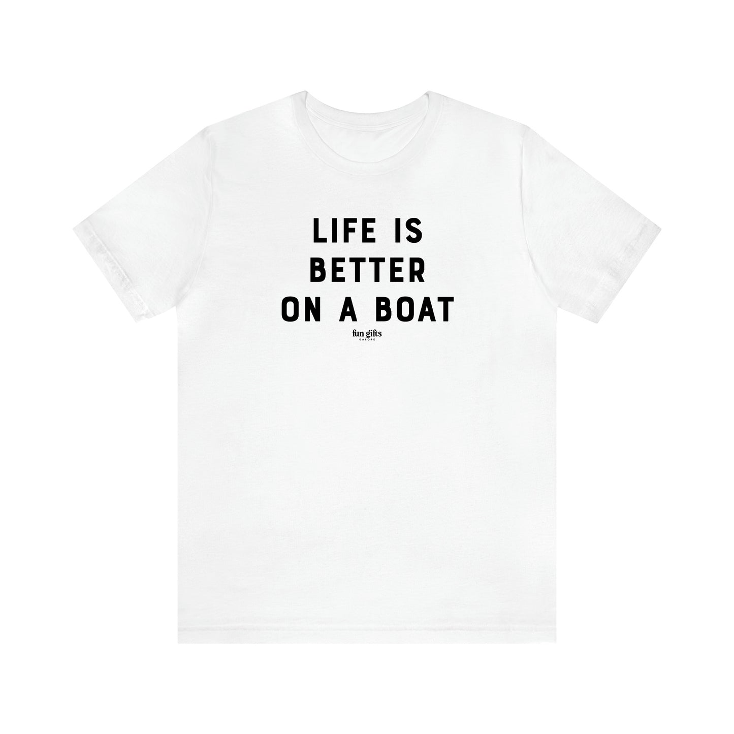 Women's T Shirts Life is Better on a Boat - Fun Gifts Galore