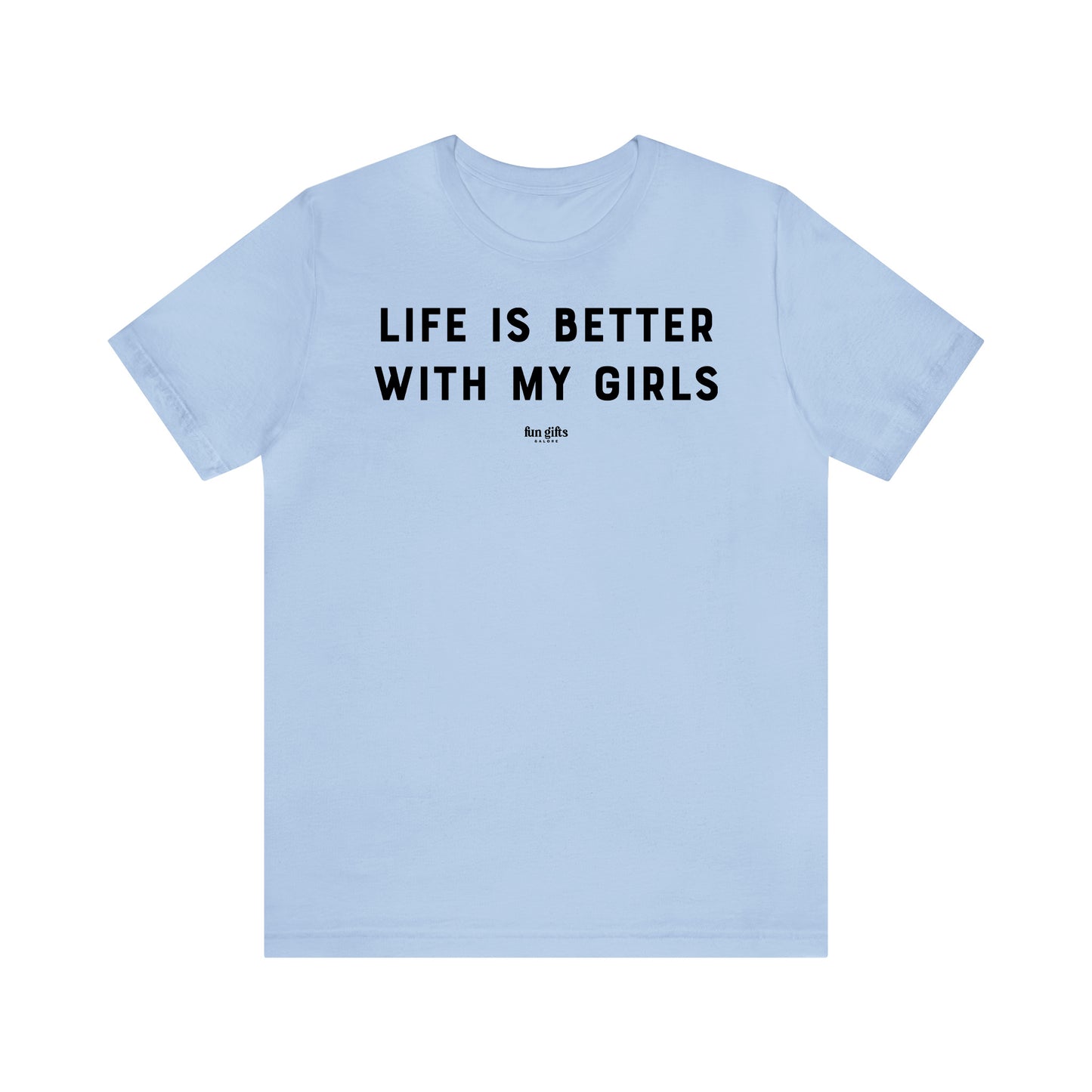 Funny Shirts for Women - Life is Better With My Girls - Women's T Shirts