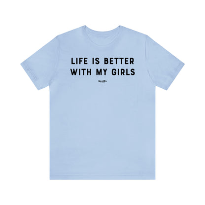 Funny Shirts for Women - Life is Better With My Girls - Women's T Shirts