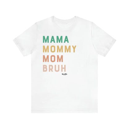 Women's T Shirts Mama Mommy Mom Bruh - Fun Gifts Galore