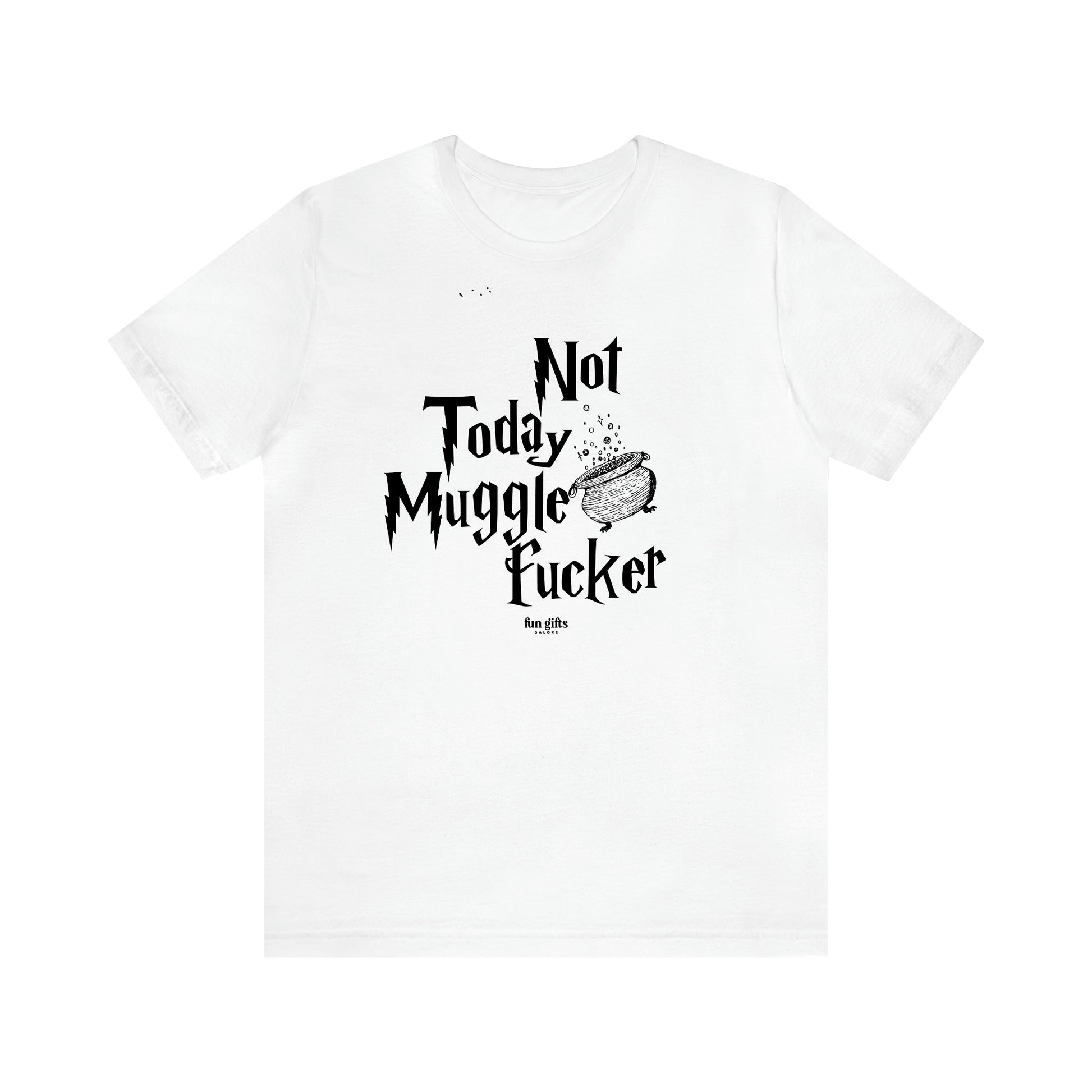 Women's T Shirts Not Today Mugglefucker - Fun Gifts Galore