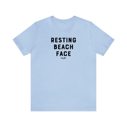 Funny Shirts for Women - Resting Beach Face - Women's T Shirts