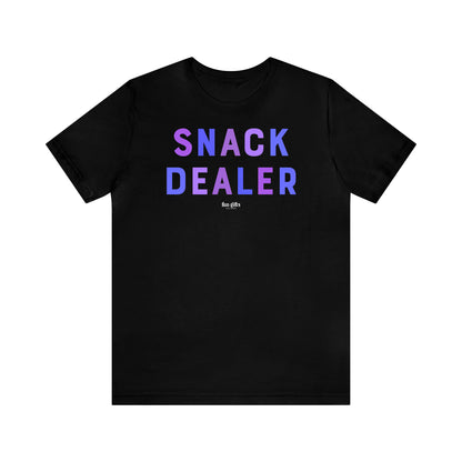 Funny Shirts for Women - Snack Dealer - Women's T Shirts