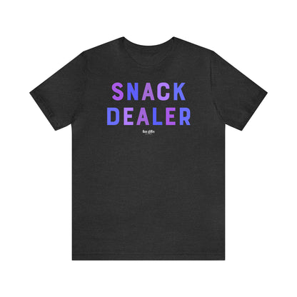 Funny Shirts for Women - Snack Dealer - Women's T Shirts