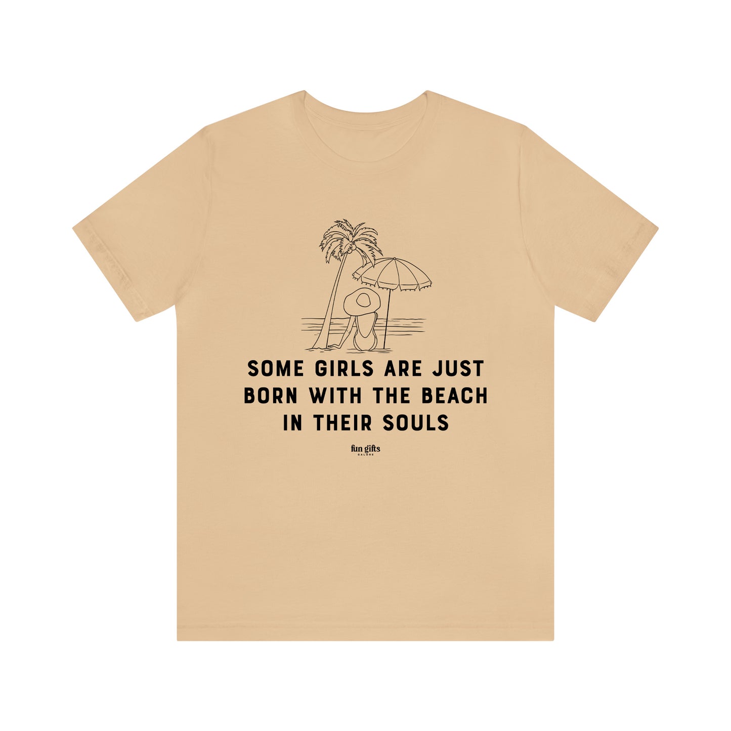 Funny Shirts for Women - Some Girls Are Just Born With the Beach in Their Souls - Women's T Shirts