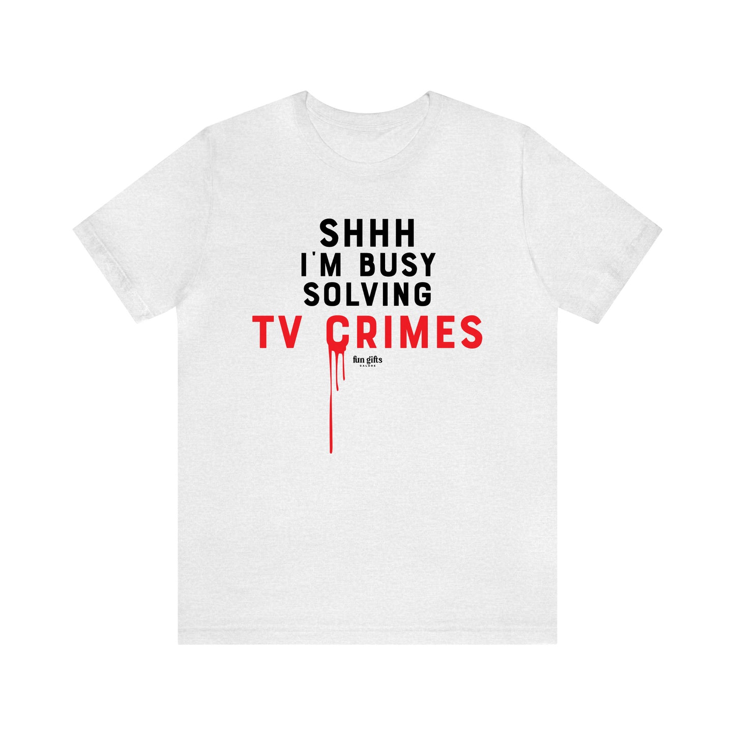 Funny Shirts for Women - Shhh I'm Busy Solving Tv Crimes - Women's T Shirts