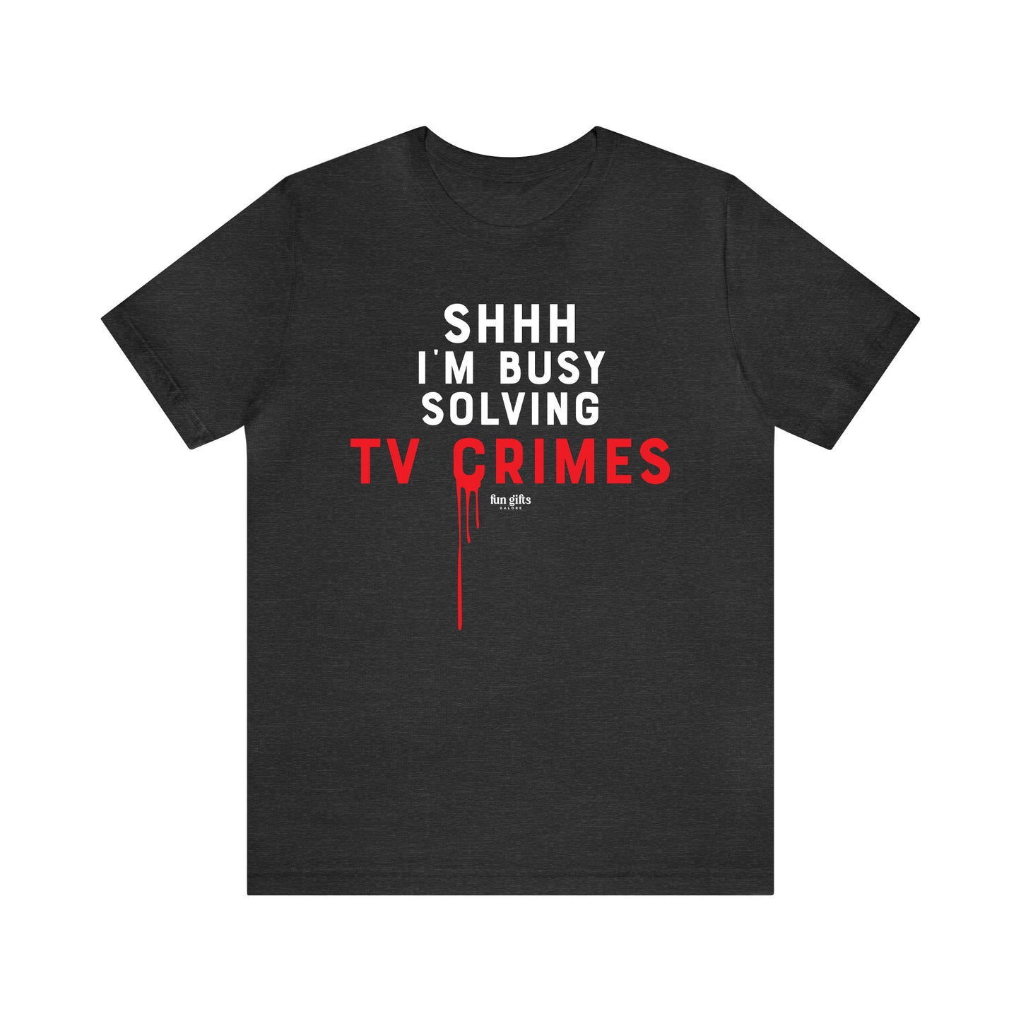 Funny Shirts for Women - Shhh I'm Busy Solving Tv Crimes - Women's T Shirts