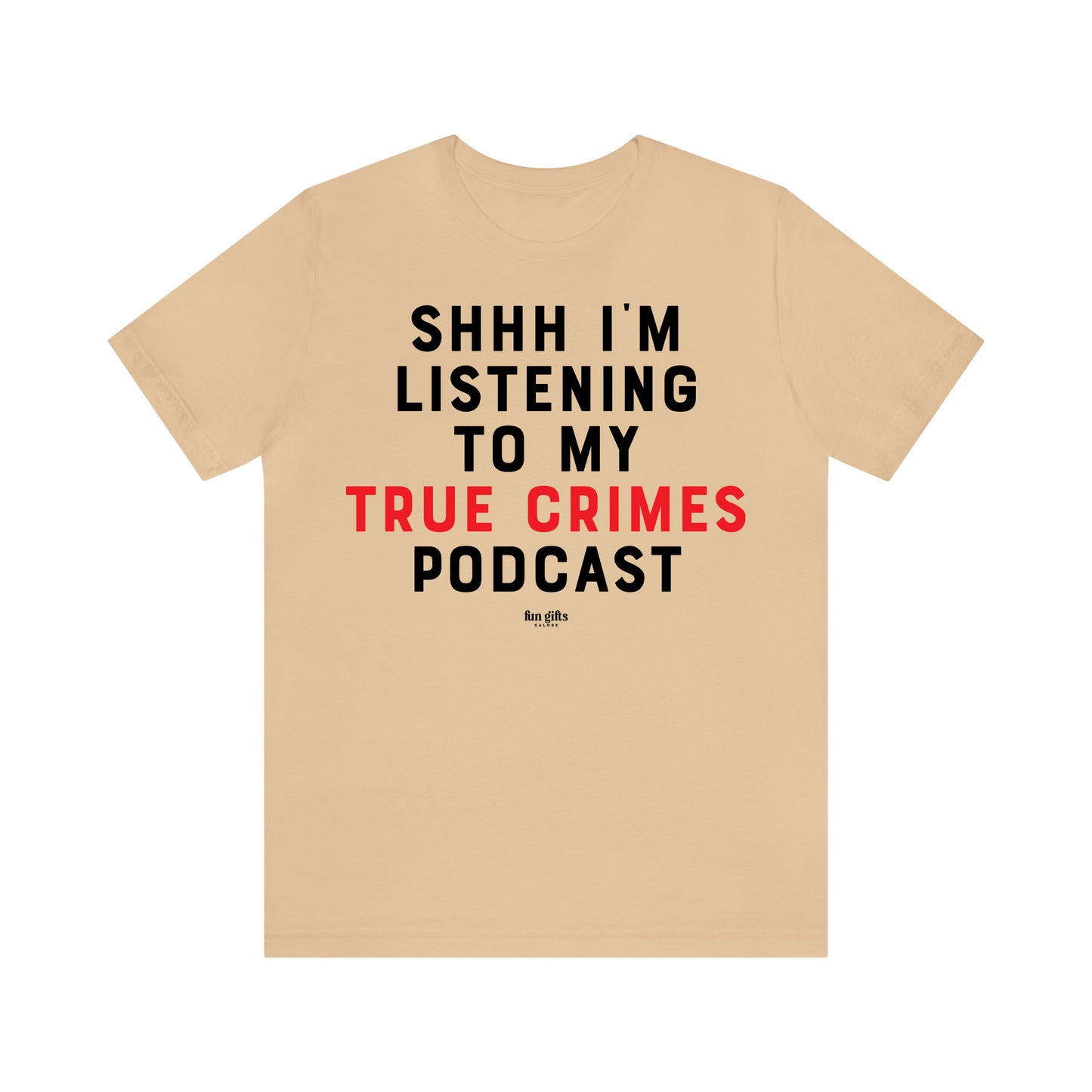 Funny Shirts for Women - Shhh I'm Listening to My True Crime Podcast - Women's T Shirts