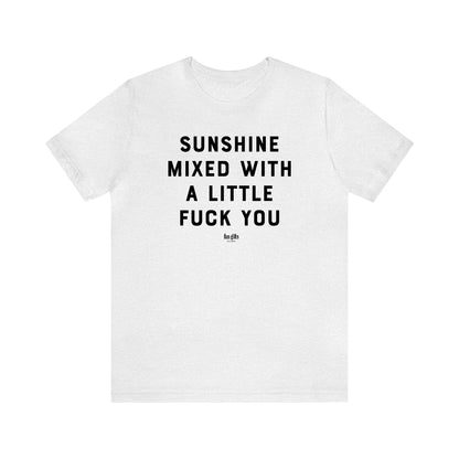 Funny Shirts for Women - Sunshine Mixed With a Little F--k You - Women's T Shirts