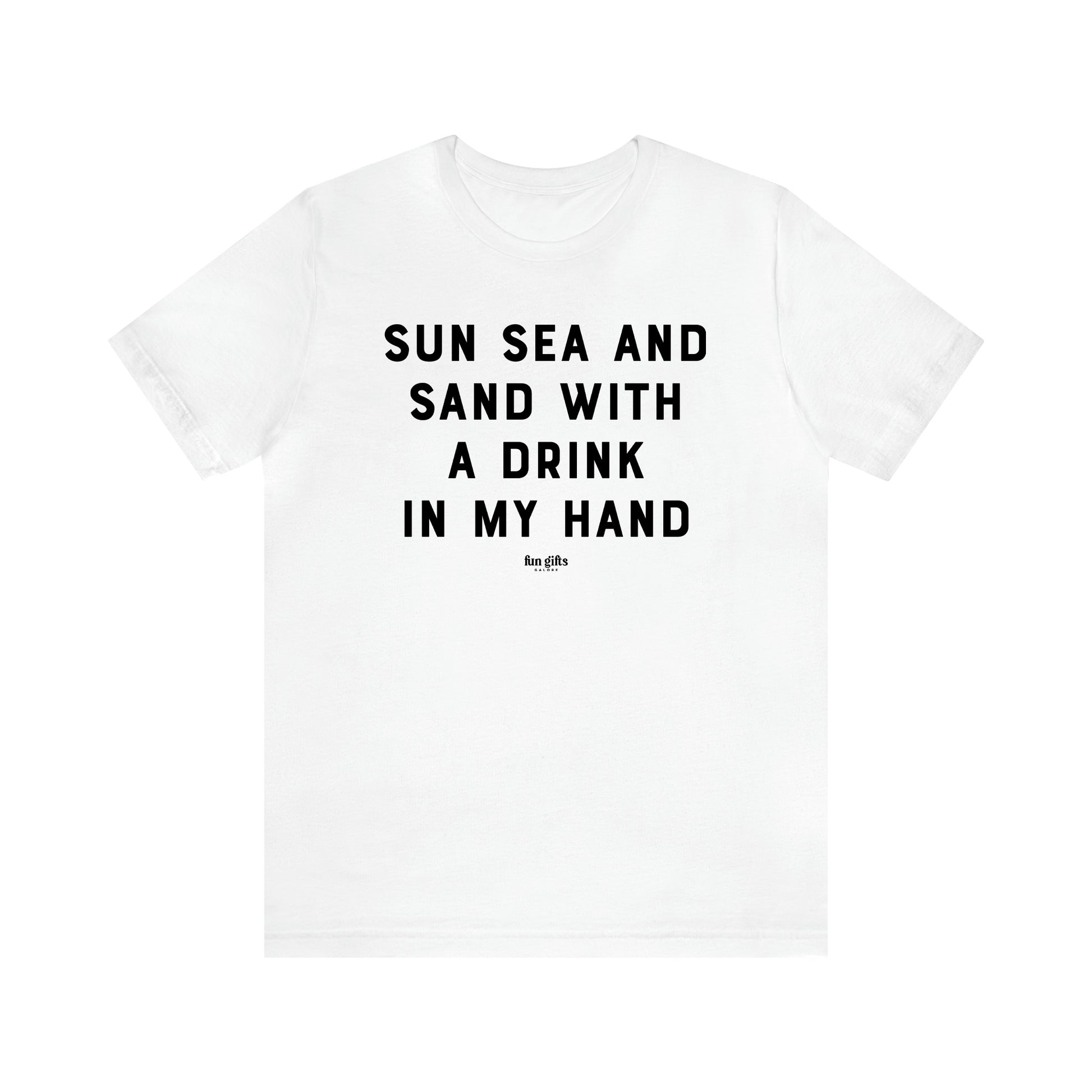 Women's T Shirts Sun Sea and Sand With a Drink in My Hand - Fun Gifts Galore