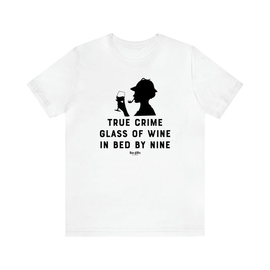 Women's T Shirts True Crime Glass of Wine in Bed by Nine - Fun Gifts Galore