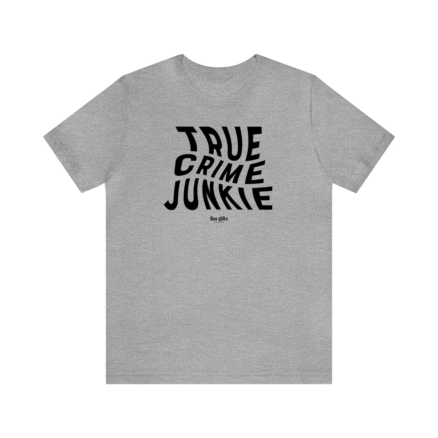 Funny Shirts for Women - True Crime Junkie - Women's T Shirts