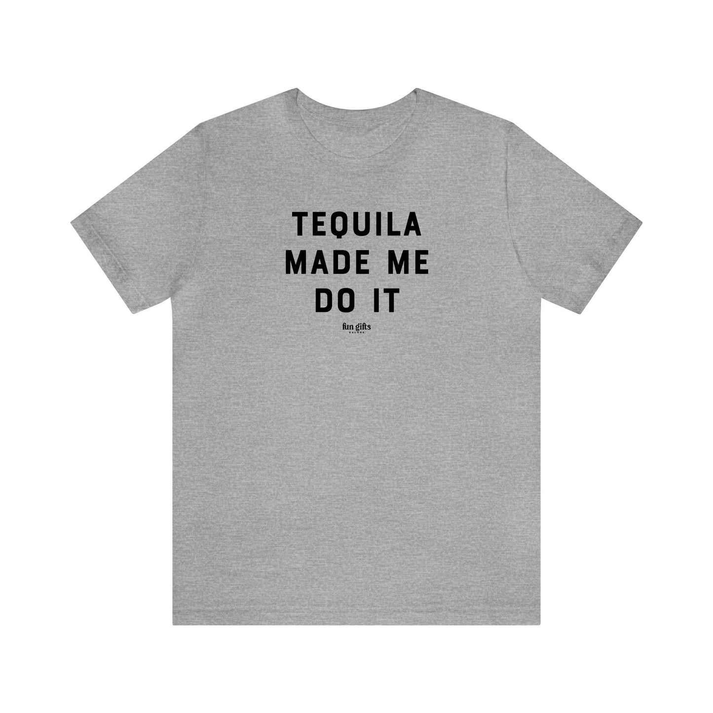 Funny Shirts for Women - Tequila Made Me Do It - Women's T Shirts